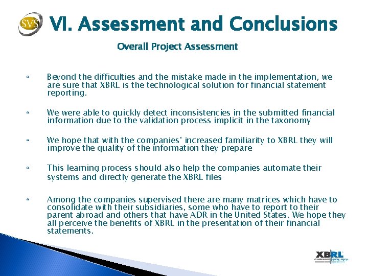 VI. Assessment and Conclusions Overall Project Assessment Beyond the difficulties and the mistake made