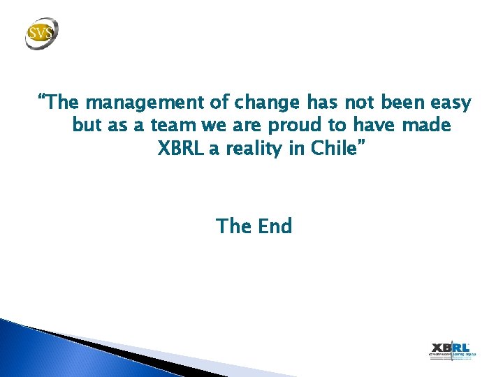 “The management of change has not been easy but as a team we are