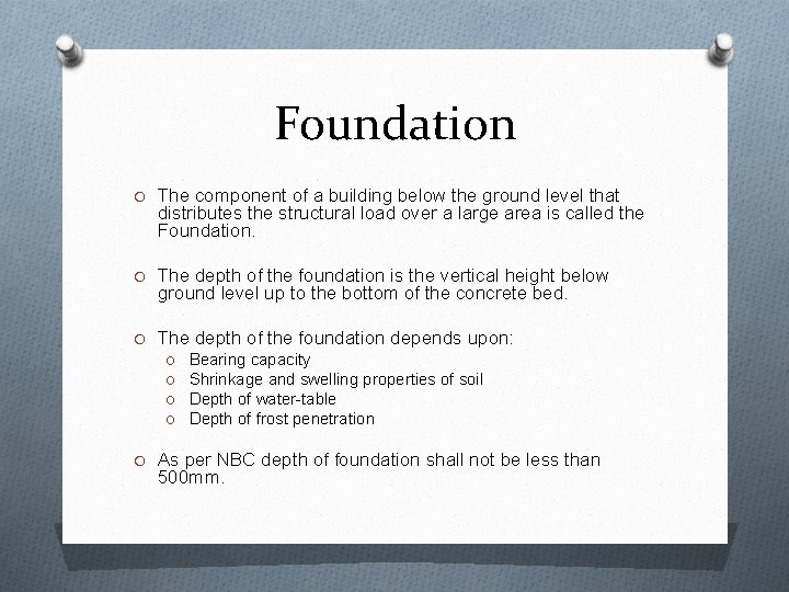Foundation O The component of a building below the ground level that distributes the