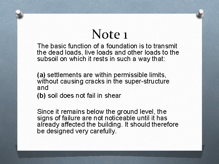 Note 1 The basic function of a foundation is to transmit the dead loads,