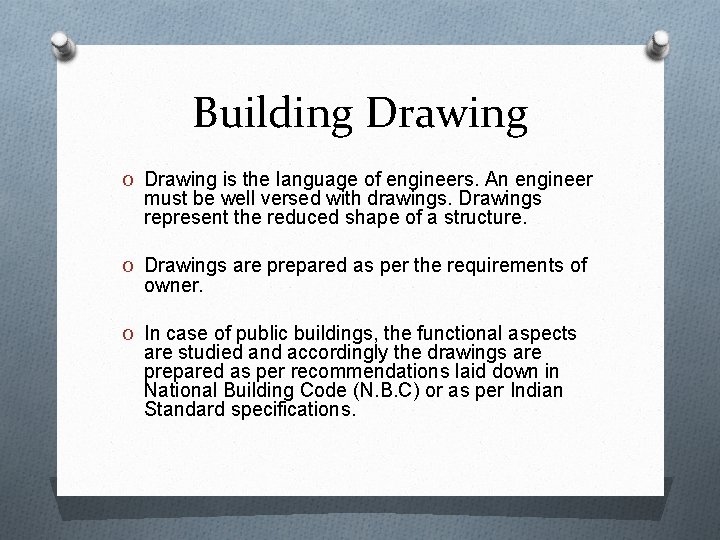 Building Drawing O Drawing is the language of engineers. An engineer must be well