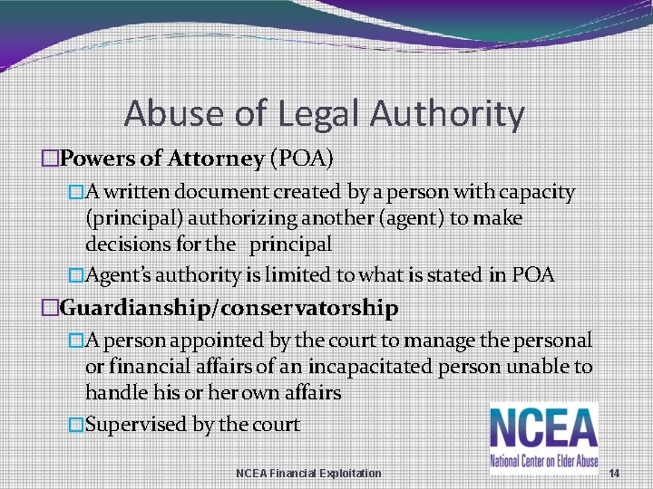 Abuse of Legal Authority �Powers of Attorney (POA) �A written document created by a