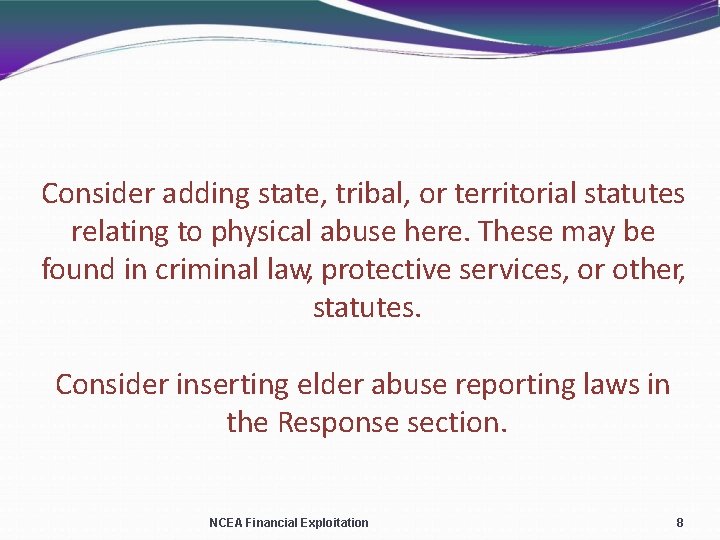 Consider adding state, tribal, or territorial statutes relating to physical abuse here. These may