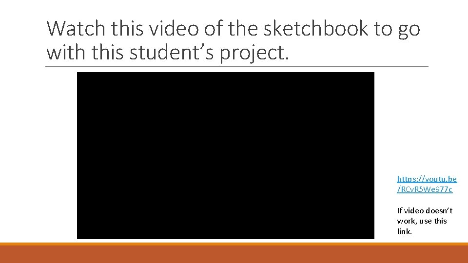 Watch this video of the sketchbook to go with this student’s project. https: //youtu.