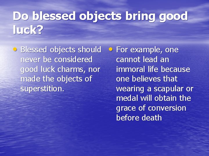 Do blessed objects bring good luck? • Blessed objects should • For example, one