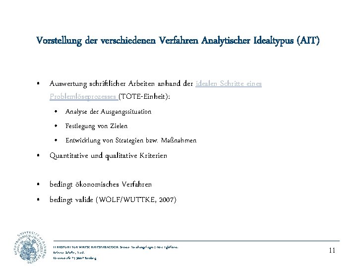 Vorstellung der verschiedenen Verfahren Analytischer Idealtypus (AIT) • Auswertung schriftlicher Arbeiten anhand der idealen