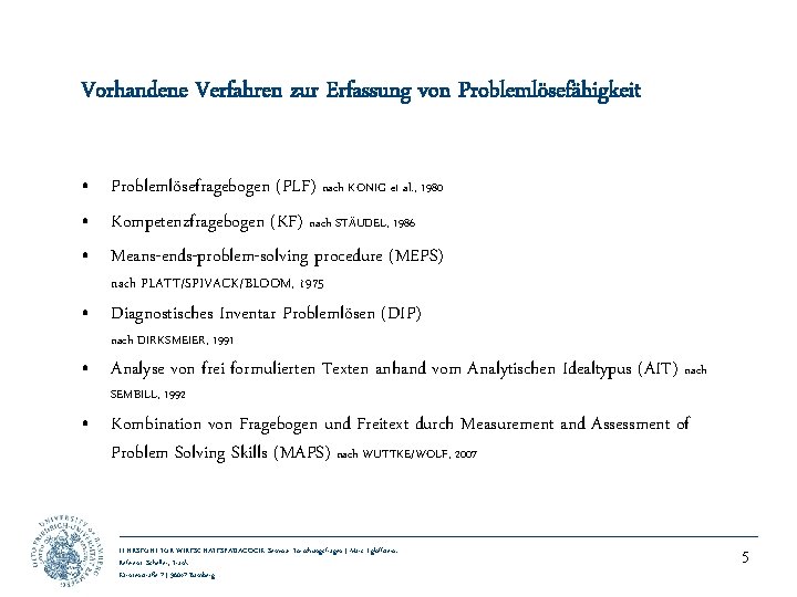 Vorhandene Verfahren zur Erfassung von Problemlösefähigkeit • Problemlösefragebogen (PLF) nach KÖNIG et al. ,