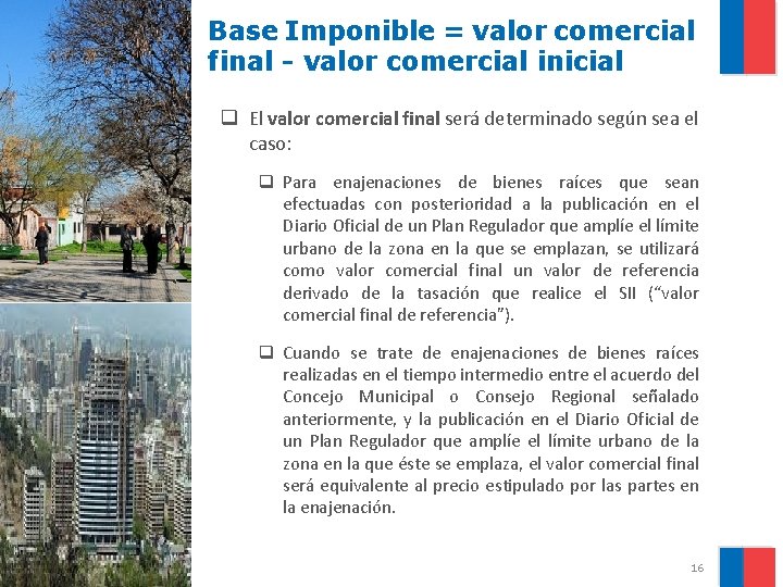 Base Imponible = valor comercial final - valor comercial inicial q El valor comercial