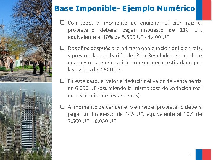 Base Imponible- Ejemplo Numérico q Con todo, al momento de enajenar el bien raíz