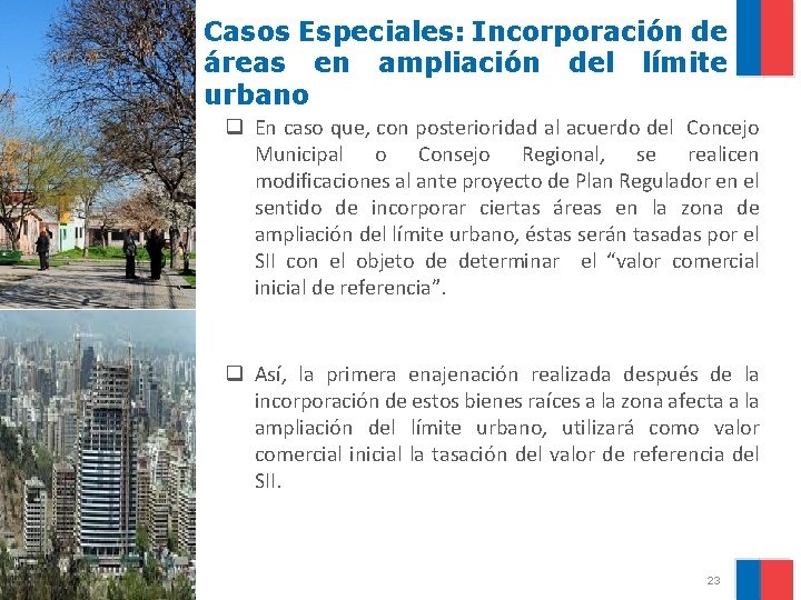 Casos Especiales: Incorporación de áreas en ampliación del límite urbano q En caso que,