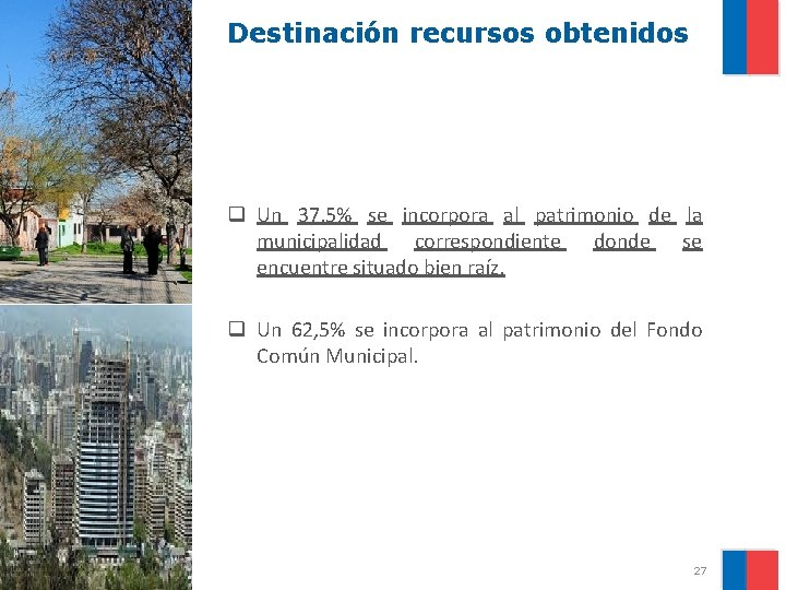 Destinación recursos obtenidos q Un 37, 5% se incorpora al patrimonio de la municipalidad