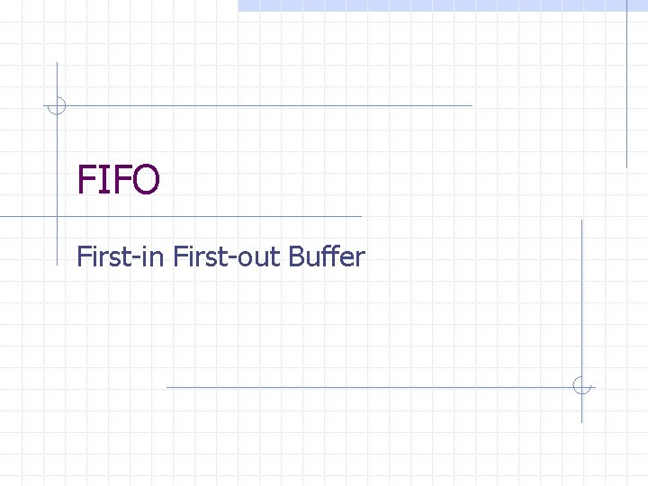 FIFO First-in First-out Buffer 