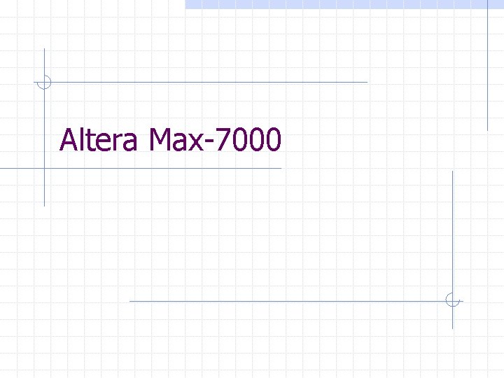 Altera Max-7000 