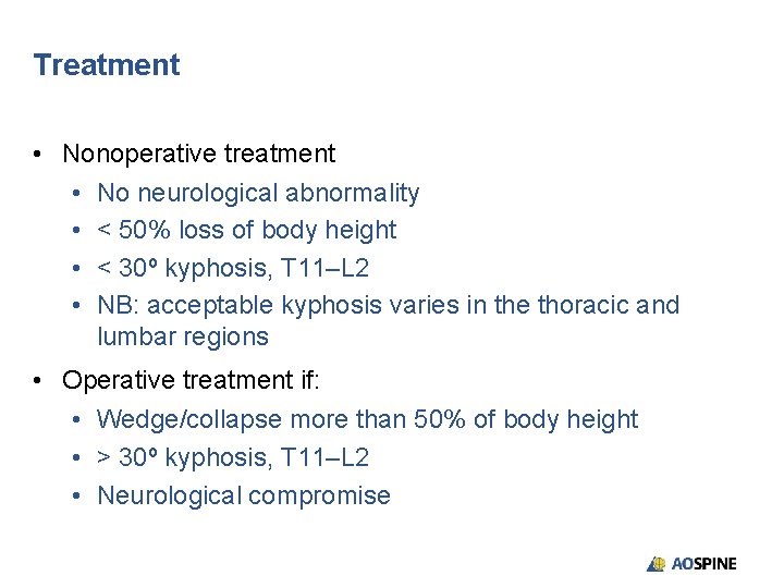 Treatment • Nonoperative treatment • No neurological abnormality • < 50% loss of body