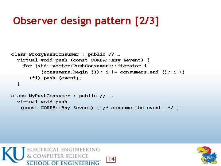 Observer design pattern [2/3] class Proxy. Push. Consumer : public // … virtual void