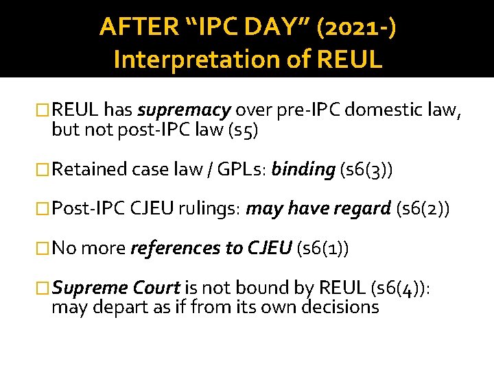 AFTER “IPC DAY” (2021 -) Interpretation of REUL �REUL has supremacy over pre-IPC domestic
