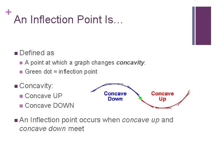 + An Inflection Point Is… n Defined as n A point at which a