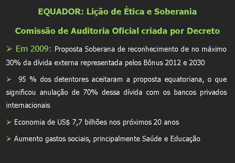 EQUADOR: Lição de Ética e Soberania Comissão de Auditoria Oficial criada por Decreto Ø