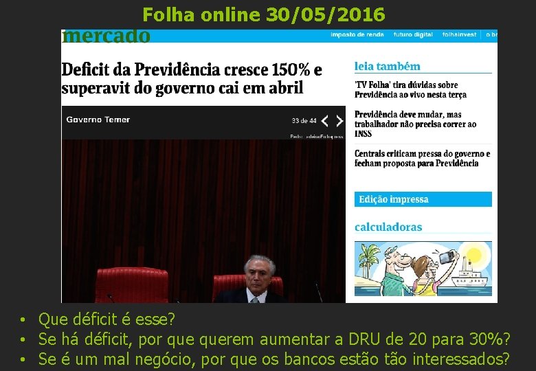 Folha online 30/05/2016 • Que déficit é esse? • Se há déficit, por querem