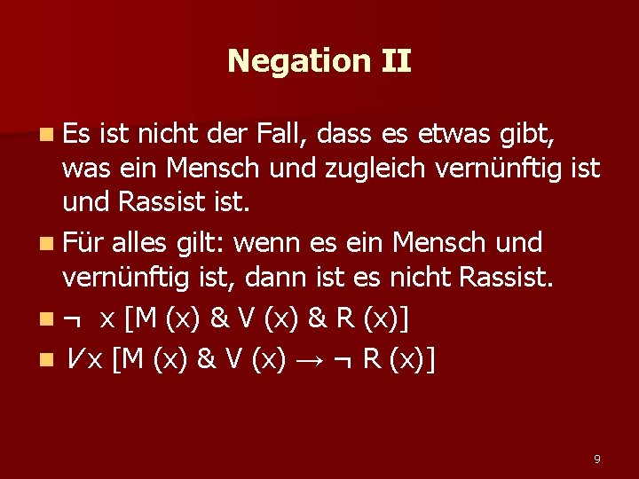 Negation II n Es ist nicht der Fall, dass es etwas gibt, was ein