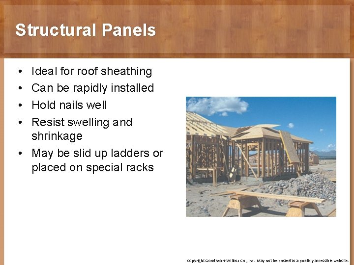 Structural Panels • • Ideal for roof sheathing Can be rapidly installed Hold nails
