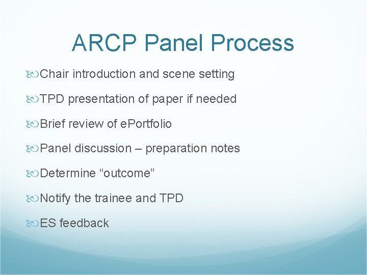 ARCP Panel Process Chair introduction and scene setting TPD presentation of paper if needed