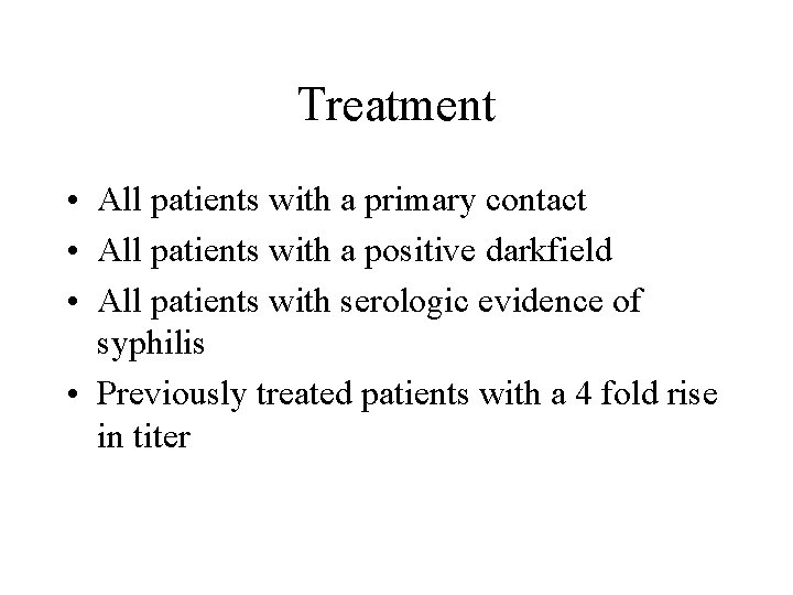 Treatment • All patients with a primary contact • All patients with a positive