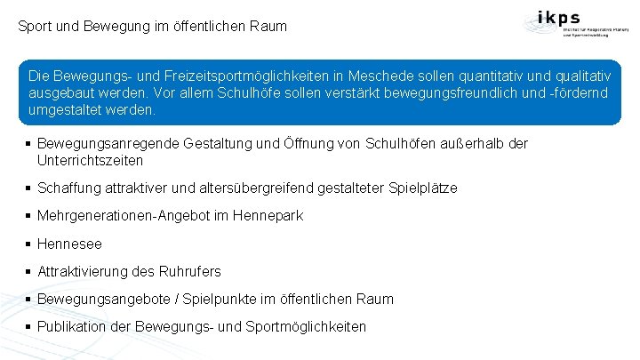 Sport und Bewegung im öffentlichen Raum Die Bewegungs- und Freizeitsportmöglichkeiten in Meschede sollen quantitativ