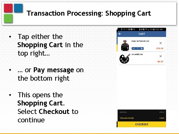 Transaction Processing: Shopping Cart • Tap either the Shopping Cart in the top right…