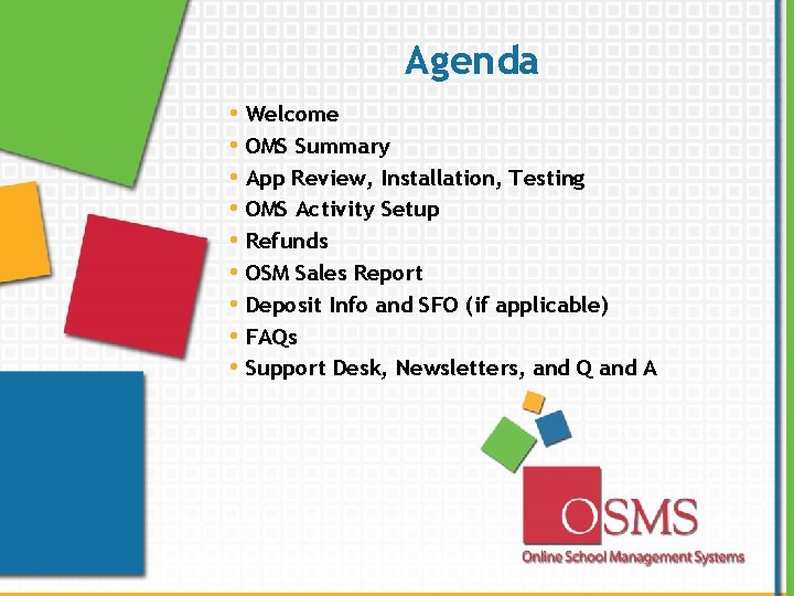 Agenda • Welcome • OMS Summary • App Review, Installation, Testing • OMS Activity