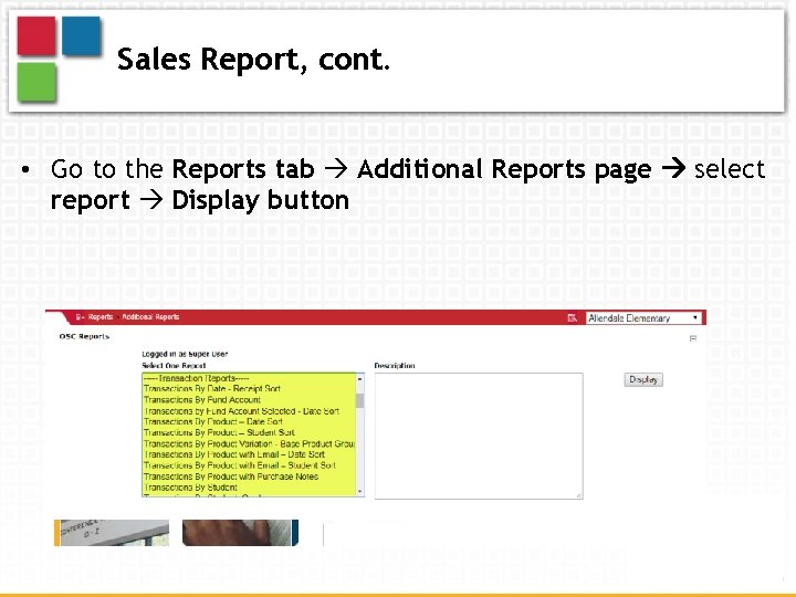 Sales Report, cont. • Go to the Reports tab Additional Reports page select report