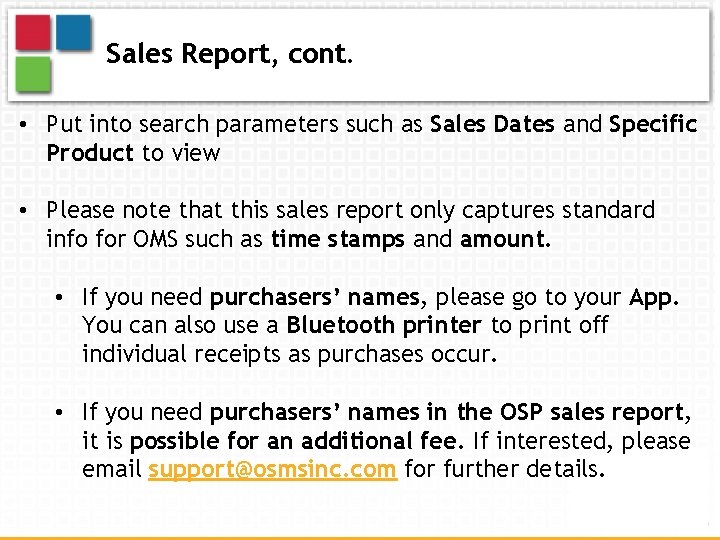 Sales Report, cont. • Put into search parameters such as Sales Dates and Specific