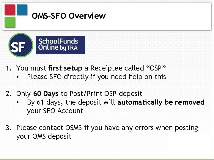 OMS-SFO Overview 1. You must first setup a Receiptee called “OSP” • Please SFO