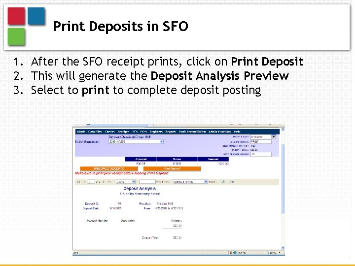 Print Deposits in SFO 1. After the SFO receipt prints, click on Print Deposit