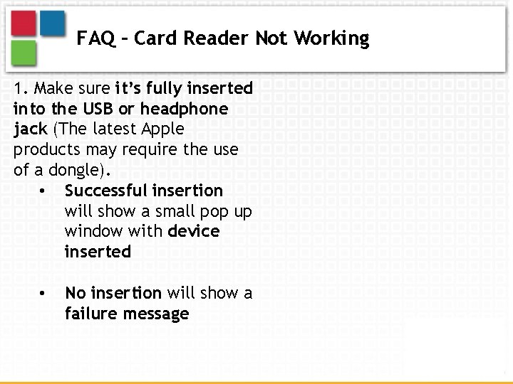 FAQ – Card Reader Not Working 1. Make sure it’s fully inserted into the