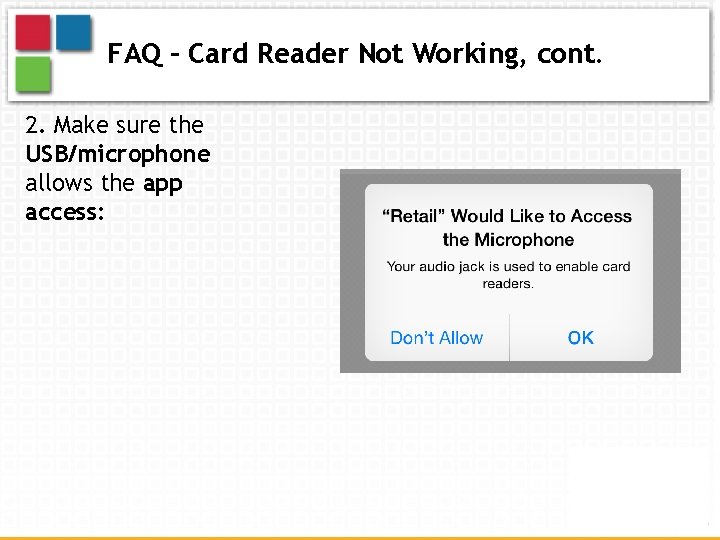 FAQ – Card Reader Not Working, cont. 2. Make sure the USB/microphone allows the