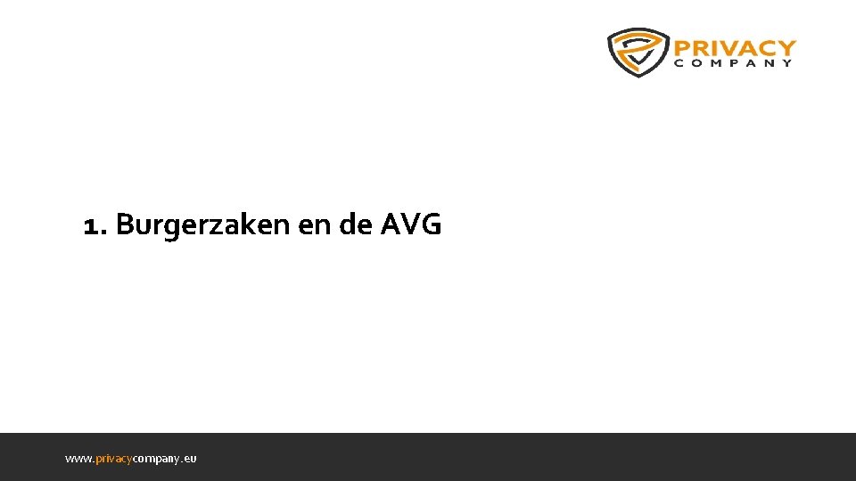 1. Burgerzaken en de AVG www. privacycompany. eu 
