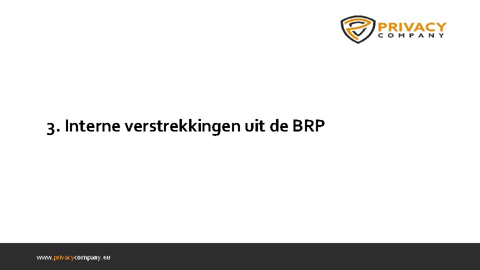 3. Interne verstrekkingen uit de BRP www. privacycompany. eu 