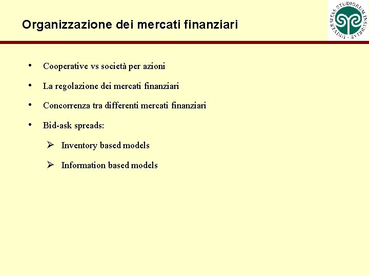 Organizzazione dei mercati finanziari • Cooperative vs società per azioni • La regolazione dei