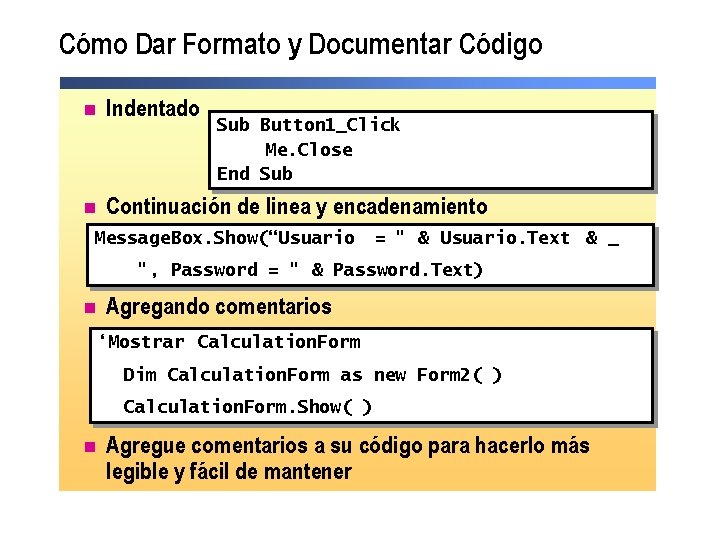 Cómo Dar Formato y Documentar Código n Indentado n Continuación de linea y encadenamiento