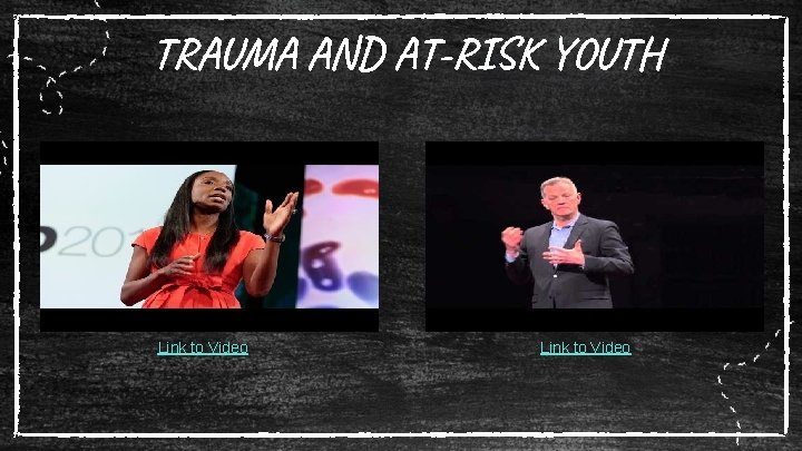 TRAUMA AND AT-RISK YOUTH Link to Video 
