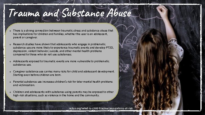 Trauma and Substance Abuse o There is a strong connection between traumatic stress and