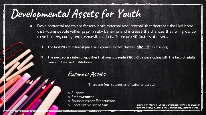 Developmental Assets for Youth ● Developmental assets are factors, both external and internal, that