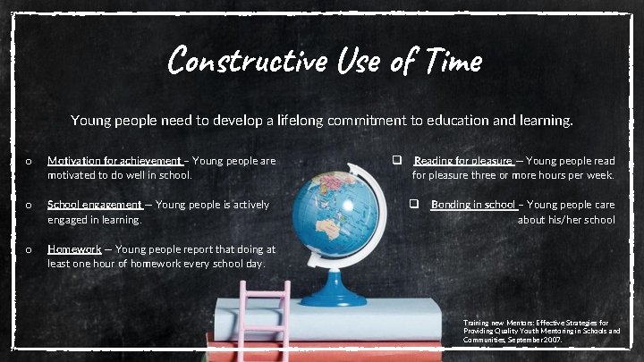 Constructive Use of Time Young people need to develop a lifelong commitment to education