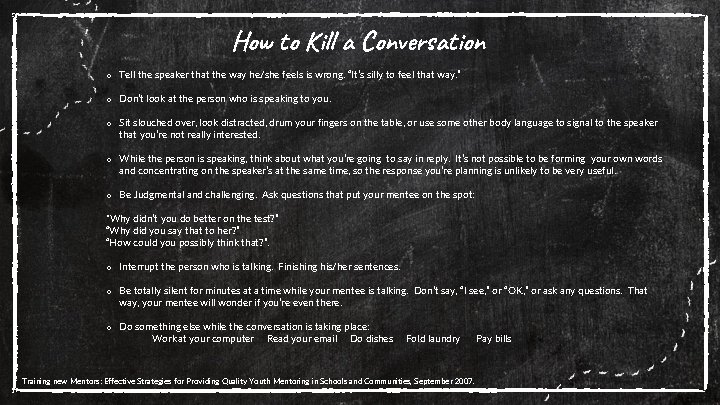 How to Kill a Conversation o Tell the speaker that the way he/she feels