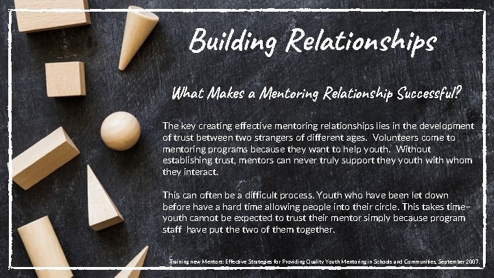 Building Relationships What Makes a Mentoring Relationship Successful? The key creating effective mentoring relationships