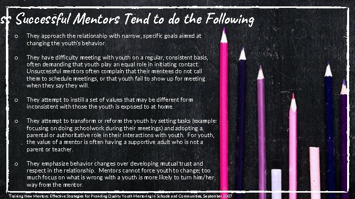 ss Successful Mentors Tend to do the Following o They approach the relationship with
