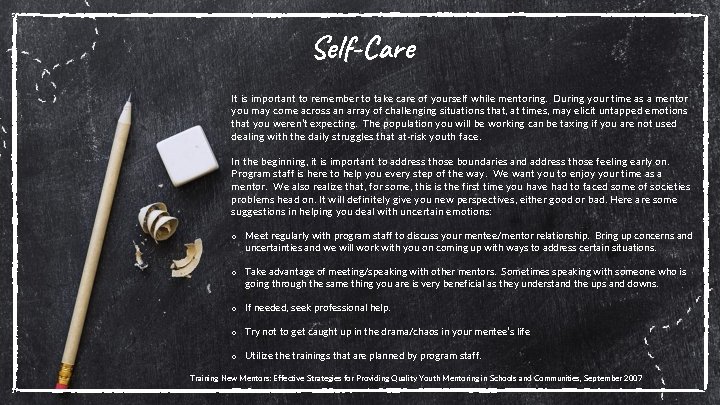 Self-Care It is important to remember to take care of yourself while mentoring. During