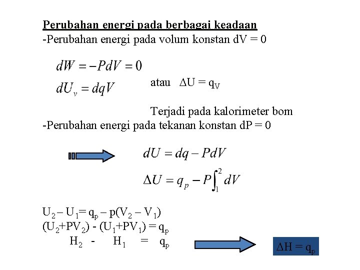 Perubahan energi pada berbagai keadaan -Perubahan energi pada volum konstan d. V = 0