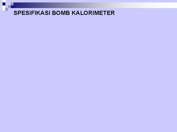 SPESIFIKASI BOMB KALORIMETER 
